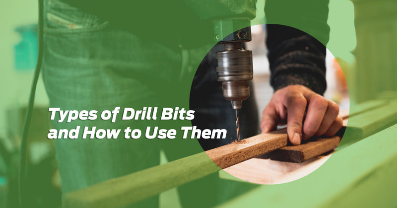 Types of Drill Bits and How to Use Them
