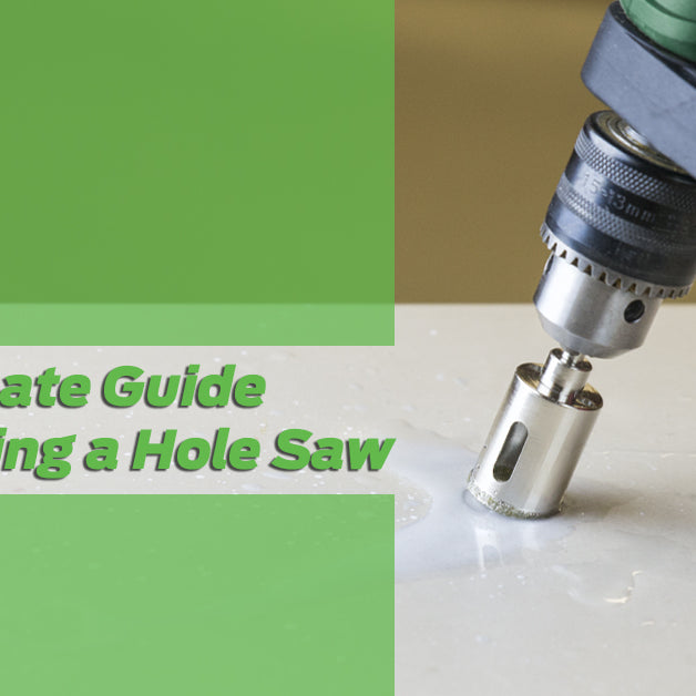 How To Choose and Use The Right Hole Saw For Your DIY Project