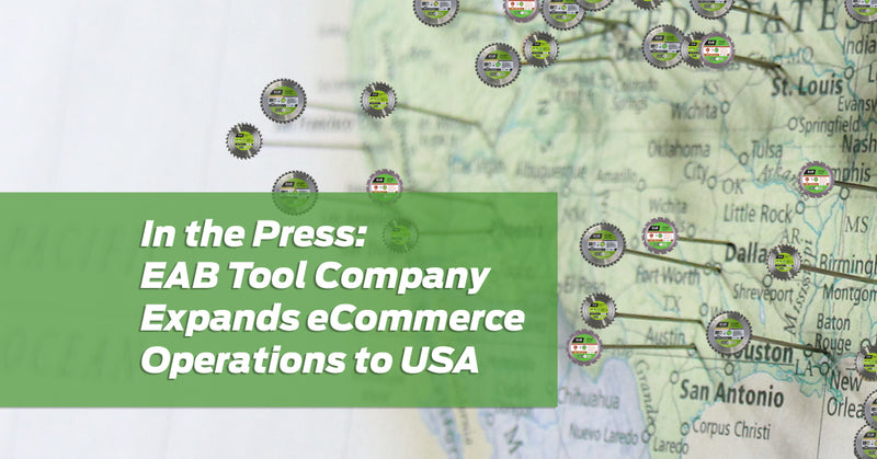 In the Press: EAB Tool Company Expands eCommerce Operations to USA